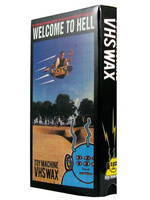 Wosk Toy Machine "Welcome To Hell" VHS Wax